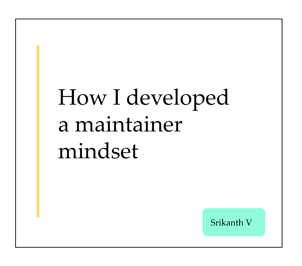 How I developed a maintainer mindset